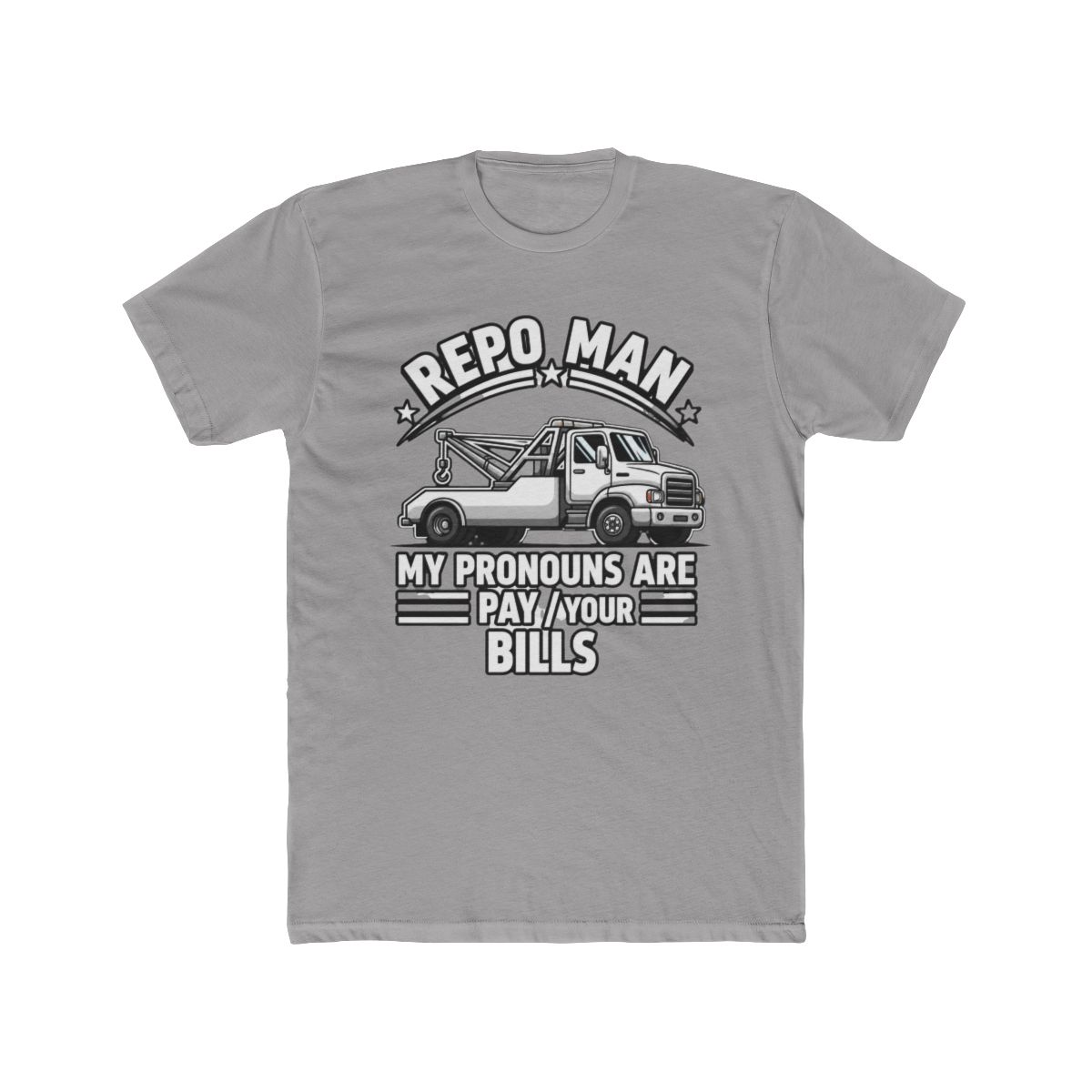 REPO MAN My Pronouns are Pay/Your Bills Tow truck T Shirt | R.E.P.O - Official t-shirts merchandise