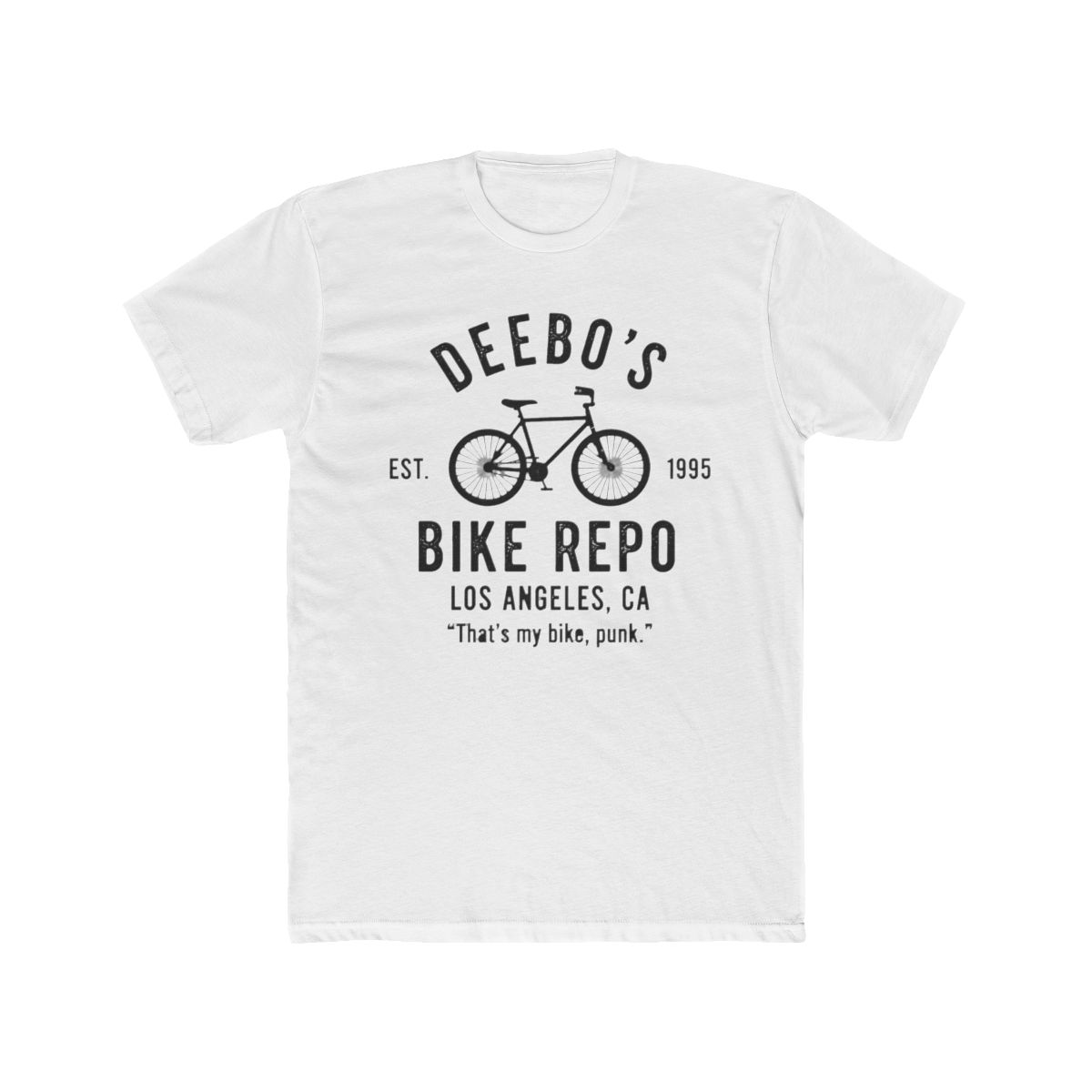 DEEBO'S BIKE REPO LOS ANGELES, CA "That's my bike, punk." T Shirt | R.E.P.O - Official t-shirts merchandise